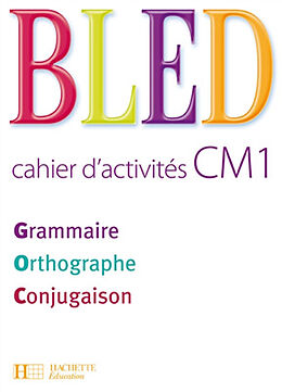 Broché Bled cahier d'activités CM1 : grammaire, orthographe, conjugaison de Edouard ;Bled, Odette Bled