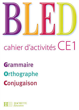 Broché Bled, cahier d'activités CE1 : grammaire, orthographe, conjugaison de Edouard (1899-1996);Bled, Odette (1906-1991) Bled