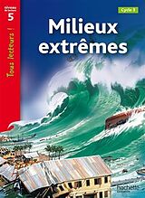 Broché Milieux extrêmes, cycle 3 : niveau de lecture 5 de Robert Coupe