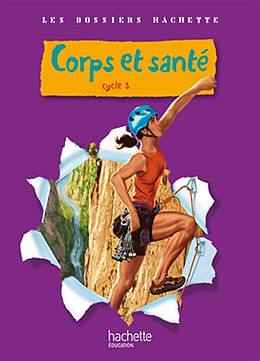 Broché Corps et santé cycle 3 : livre de l'élève de Jack Guichard