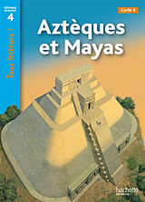 Broché Aztèques et Mayas, cycle 3 : niveau de lecture 4 de Robert Coupe