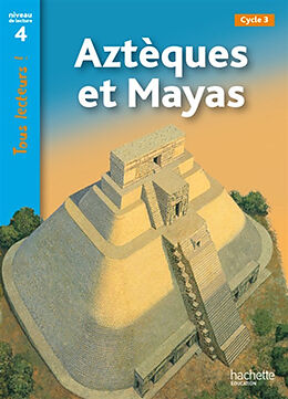 Broché Aztèques et Mayas, cycle 3 : niveau de lecture 4 de Robert Coupe