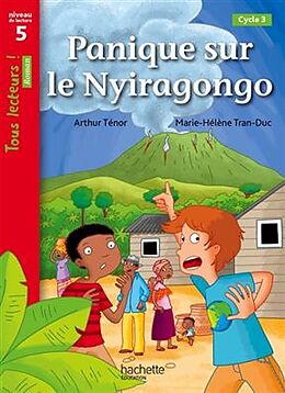 Broché Panique sur le Nyiaragongo, cycle 3 : niveau de lecture 5 de Arthur Ténor