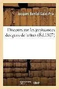Kartonierter Einband Discours Sur Les Jouissances Des Gens de Lettres von Jacques Berriat-Saint-Prix