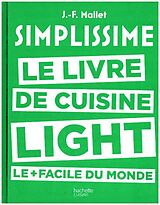 Fester Einband Simplissime. Le livre de cuisine light le + facile du monde von Jean-François Mallet