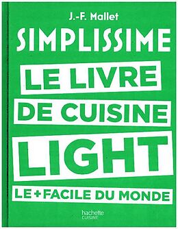 Fester Einband Simplissime. Le livre de cuisine light le + facile du monde von Jean-François Mallet