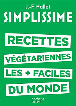 Broché Simplissime : recettes végétariennes les plus faciles du monde de Jean-François Mallet