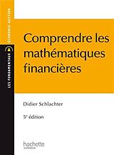 Broché Comprendre les mathématiques financières de Didier Schlacther