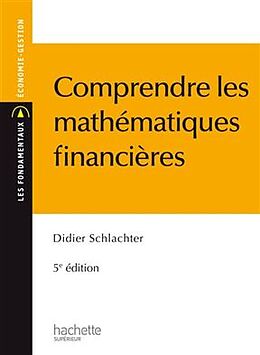 Broché Comprendre les mathématiques financières de Didier Schlacther