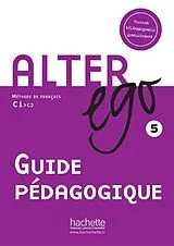 Broschiert Alter ego 5 guide pedagogique von Guilloux-m