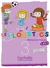 Broschiert Les loustics 3 : méthode de français, A2.1 : préparation à l'examen du DELF Prim von Hugues; Capouet, Marianne Denisot