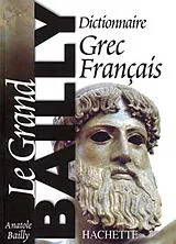 Broschiert Dictionnaire grec-français : le grand Bailly von Anatole Bailly