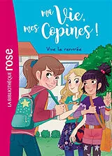 Broschiert Ma vie, mes copines !. Vol. 1. Vive la rentrée von 