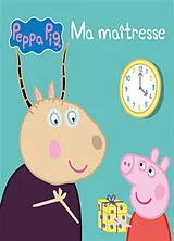 Kartonierter Einband Peppa Pig : ma maîtresse von 