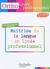 Broché Ortho lycée professionnel 1re, terminale : maîtrise de la langue en lycée professionnel de Daniel ;Landat, Jean-Claude;Kroll, Stéphanie Berlion