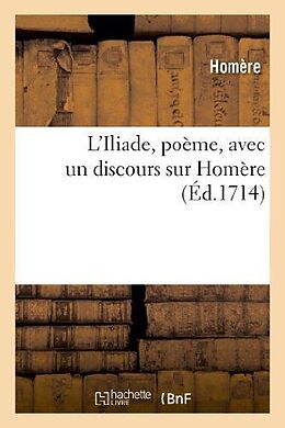 Broché L iliade, poeme, avec un discours de Homere
