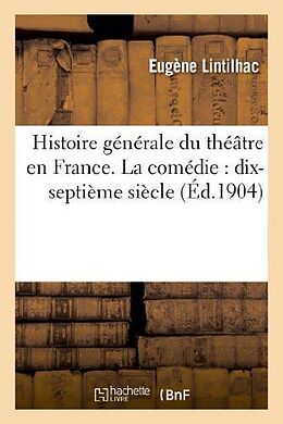 Broché Histoire generale du theatre en de Lintilhac-e