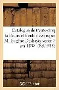Kartonierter Einband Catalogue de Trente-Cinq Tableaux Et Trente Dessins Par M. Eugène Deshayes Vente 17 Avril 1858 von 