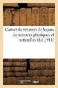 Kartonierter Einband (Kt) Carnet de résumés de leçons de sciences physiques et naturelles von Impr de h bresard