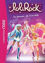 Broschiert Lolirock. Vol. 1. Le pouvoir de l'amitié von 