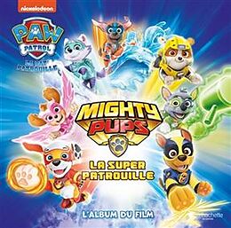 Broschiert La Pat' Patrouille. Mighty pups : la super patrouille : l'album du film von 