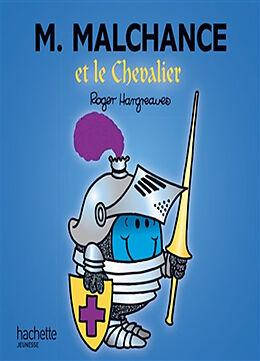 Broschiert M. Malchance et le chevalier von Roger Hargreaves