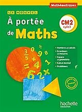 Broché Le nouvel A portée de maths, mathématiques, CM2 cycle 3 : manuel de l'élève de 