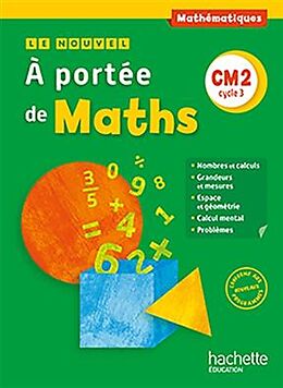 Broché Le nouvel A portée de maths, mathématiques, CM2 cycle 3 : manuel de l'élève de 