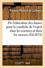 Kartonierter Einband De l'éducation des dames pour la conduite de l'esprit dans les sciences et dans les moeurs (Éd.1674) von François Poullain de la Barre