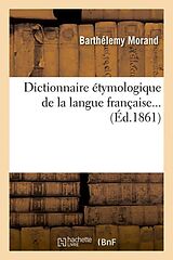 Couverture cartonnée Dictionnaire Étymologique de la Langue Française (Éd.1861) de Barthélemy Morand