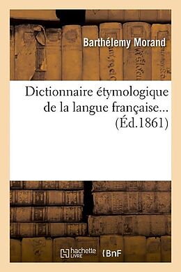 Couverture cartonnée Dictionnaire Étymologique de la Langue Française (Éd.1861) de Barthélemy Morand