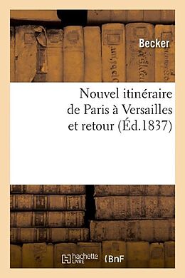 Couverture cartonnée Nouvel itinéraire de Paris à Versailles et retour (Éd.1837) de Becker