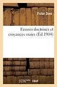 Kartonierter Einband Fausses Doctrines Et Croyances Vraies von Victor Duez