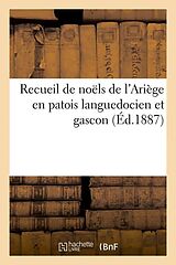 Couverture cartonnée Recueil de Noëls de l'Ariège En Patois Languedocien Et Gascon (Éd.1887) de Sans Auteur