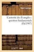 Kartonierter Einband L'autorité des Évangiles von Henri Loriaux