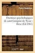 Kartonierter Einband Doctrines psychologiques de saint Grégoire de Nysse von Pierre Bouëdron