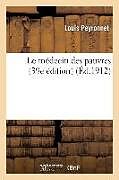 Kartonierter Einband Le Médecin Des Pauvres (39e Édition) von Louis Peyronnet