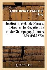 Kartonierter Einband Institut impérial de France. Discours de réception de M. de Champagny von Institut De France