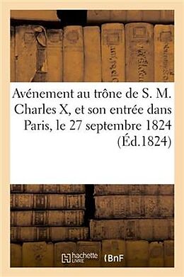 Couverture cartonnée Avénement Au Trône de S. M. Charles X, Son Entrée Dans Paris, Le 27 Septembre 1824 de Chennechot