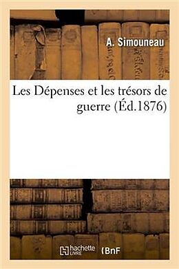 Couverture cartonnée Les Dépenses Et Les Trésors de Guerre de Simouneau