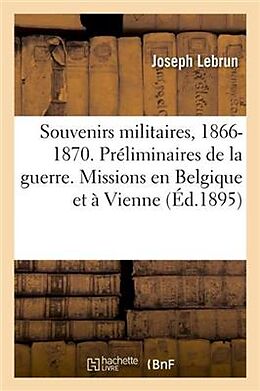 Broché Souvenirs militaires, 1866 1870. de Lebrun-j