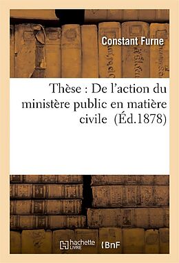 Couverture cartonnée Thèse: de l'Action Du Ministère Public En Matière Civile de Furne