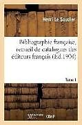 Broché Bibliographie francaise, recueil de Le soudier-h