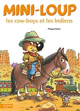 Broschiert Mini-Loup, les cow-boys et les Indiens von Philippe Matter