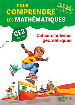 Broché Pour comprendre les mathématiques CE2, cycle 2 : cahier d'activités géométriques : nouveaux programmes 2016 de 