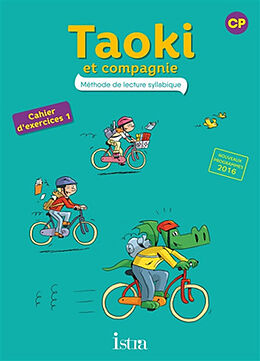 Broché Taoki et compagnie, méthode de lecture syllabique CP : cahier d'exercices 1 : nouveaux programmes 2016 de Isabelle; Le Van Gong, Angélique Carlier