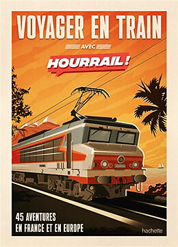 Broché Voyager en train avec Hourrail de Benjamin Martinie