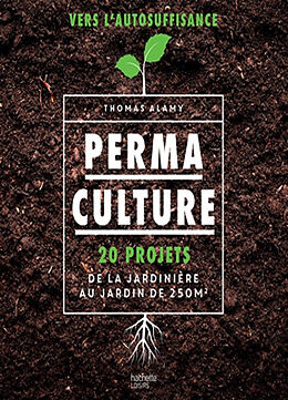 Broché Permaculture : 20 projets, de la jardinière au jardin de 250 m2 de Thomas Alamy