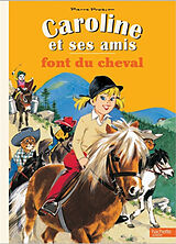 Broschiert Caroline et ses amis. Caroline et ses amis font du cheval von Pierre Probst