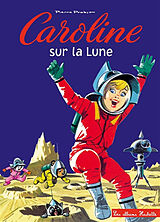 Broché Caroline. Caroline sur la Lune de Pierre Probst